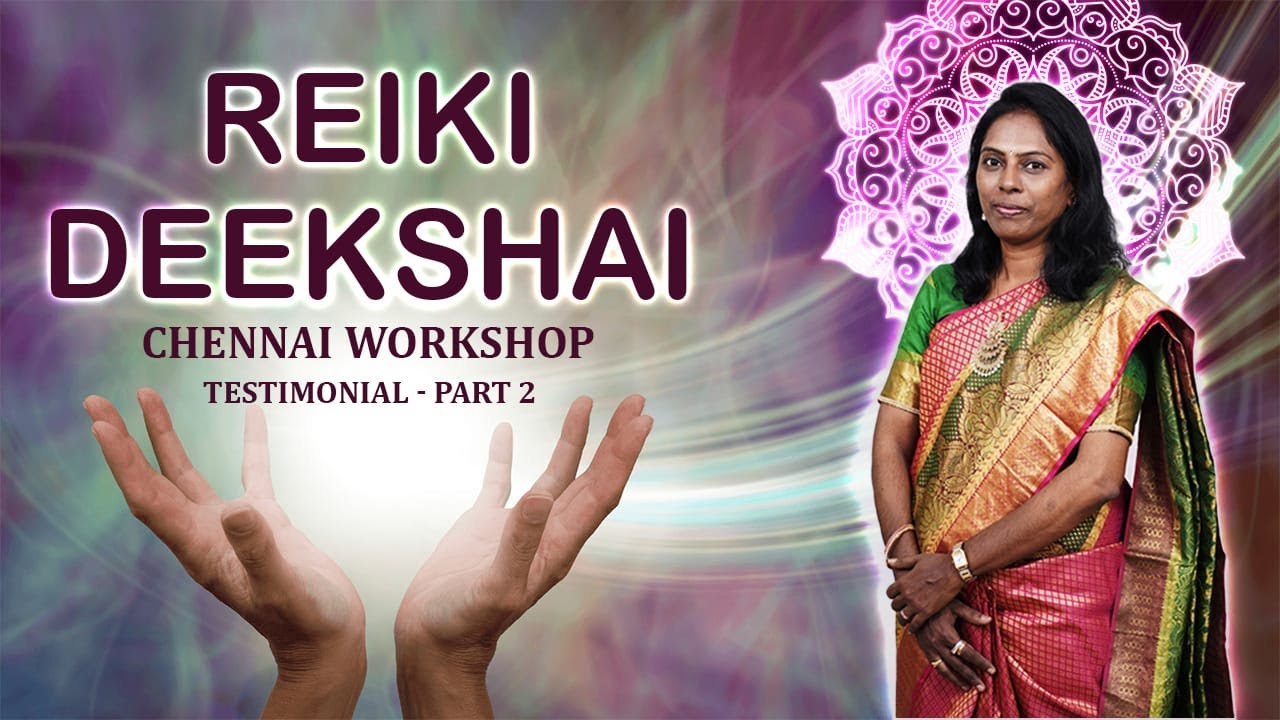 Reiki Deekshai L Testimonials In Chennai Workshop Part Ii L Miracles