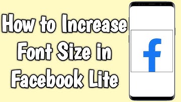 How to Increase Font Size in Facebook Lite