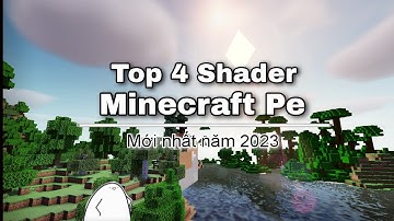 Top 4 Shader mới nhất năm 2023 dành cho Minecraft Pe,không lag,hỗ trợ máy yếu