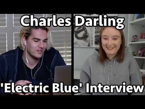 Charles Darling Electric Blue Interview