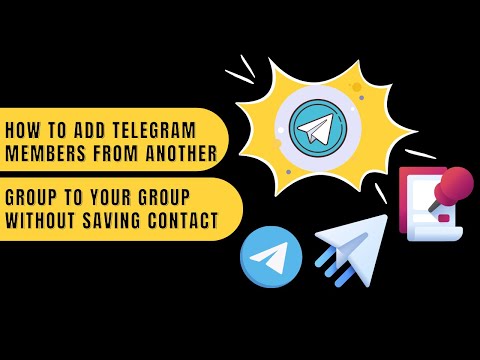 add telegram members from another group to your group without saving contact