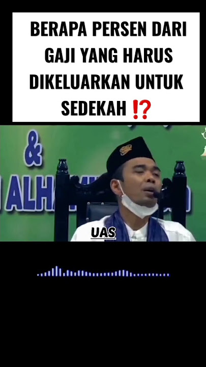 Berapa Persen Dari Gaji Yang harus Dikeluarkan Untuk Sedekah? - UAS