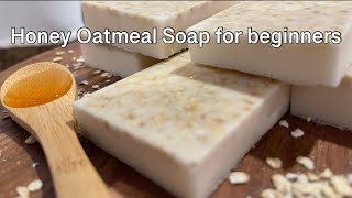 HOW TO MAKE HONEY OATMEAL SOAP