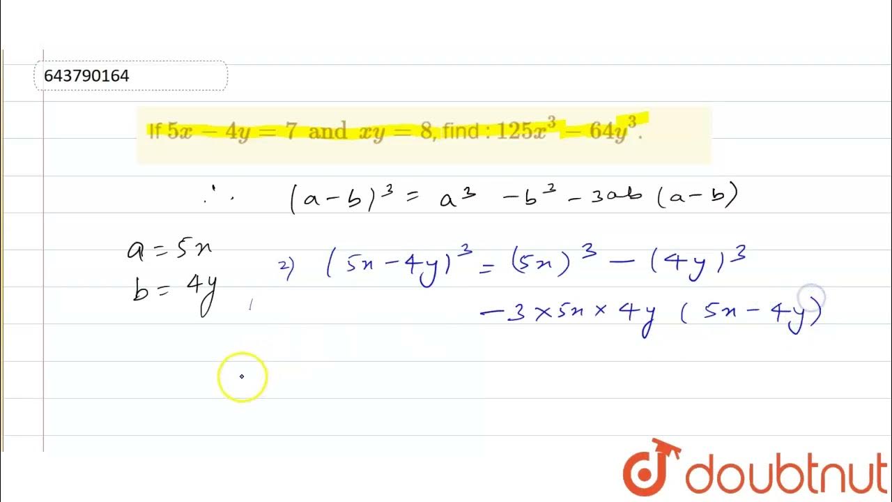 If 5x 4y 7 And Xy 8 Find 125x 3 64y 3 8 IDENTITIES if-5x-4y-7-and-xy-8-find-125x-3-64y-3-8-identities
