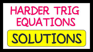 Harder Trigonometric Equations Exam Question Solutions