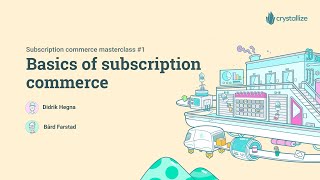 Subscription Commerce Masterclass | Episode #1: Basics of Subscription Commerce