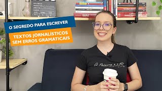 O segredo para escrever Textos Jornalísticos sem erros gramaticais