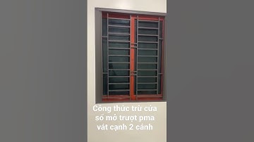công thức trừ cửa sổ trượt hai cánh nhôm pma vát cạnh.hướng_dẫn_làm _nhôm_kính