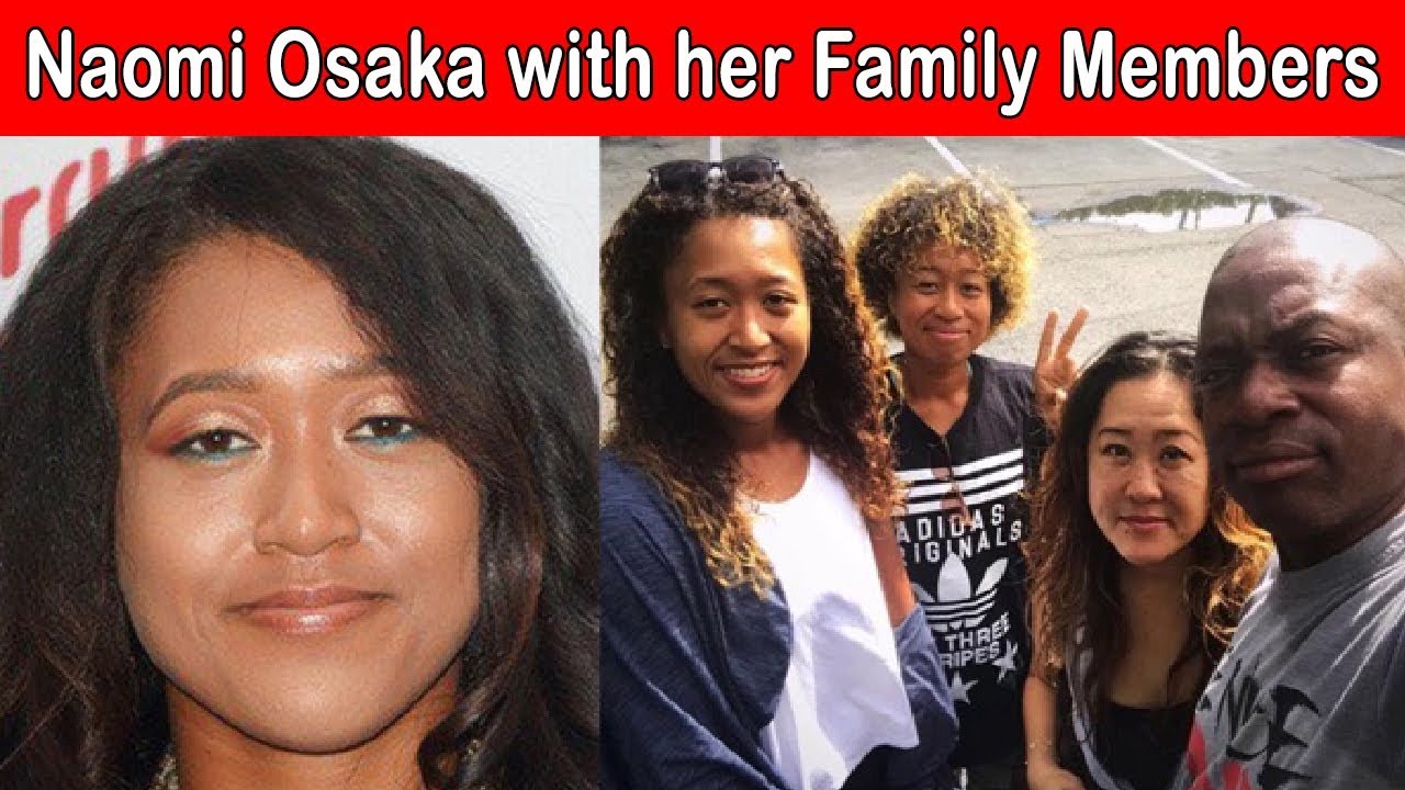 Tennis Player Naomi Osaka Family Photos with Father, Mother and