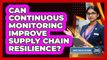 Can Continuous Monitoring Improve Supply Chain Resilience?