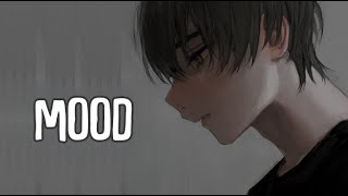 「Nightcore」→ Mood (Lyrics) by Ryan Bronson (Feat. Bobby Matts - Eric Booher)