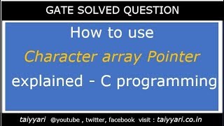 Gate question on character array pointer #taiyyari