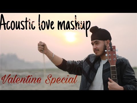 Acoustic Love Mashup (Hindi & Punjabi) | Valentine's Medley | Acoustic Singh