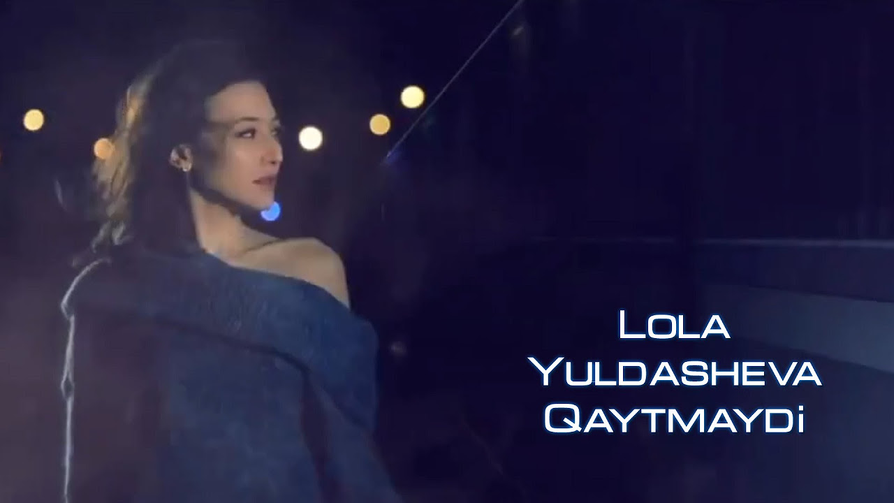 Lola Yuldasheva   Qaytmaydi Official music video