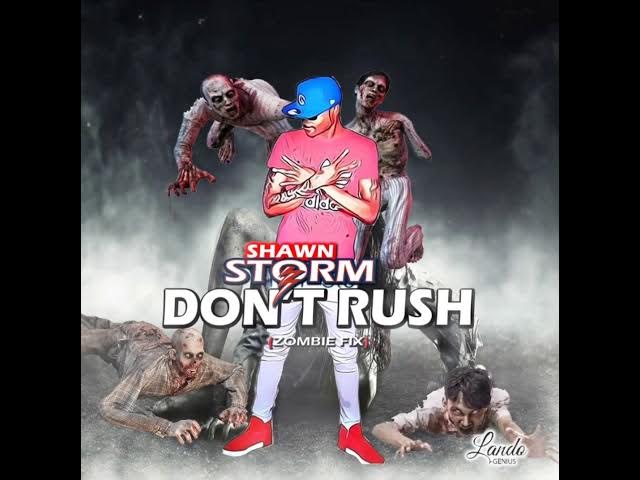 Shawn Storm - Don't Rush ( Zombie Fix)