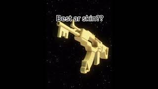 Best ar skin??
