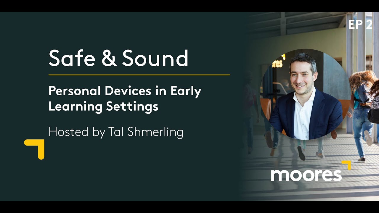 Safe & Sound | Personal Devices in Early Learning Settings | Episode 2 Part 1