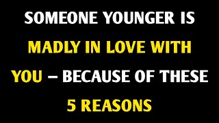 Someone Younger Is Madly in Love With You โ Because of These 5 Reasons | Amazing Mind Facts