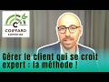 On en parle du client "expert" qui t'explique ton métier ?