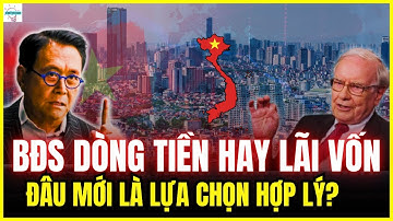 Bất Động Sản Dòng Tiền Hay Lãi Vốn, Đâu Mới Là Lựa Chọn Hợp Lý?