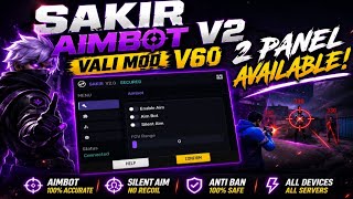 SAKIR V2.0 AIMBOT + VALLI MOD V60 🔥 NEW 2 PANEL