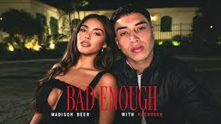 Famous Madison Beer - Bad Enough with RaeRoger (Music Video Audio) Wealth