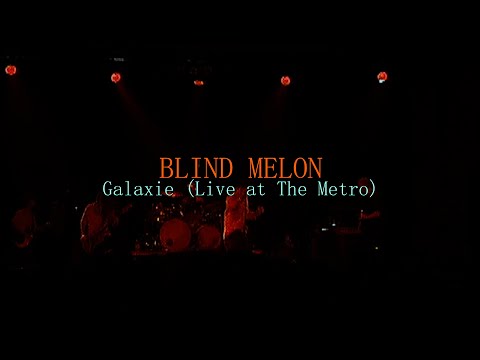 Blind Melon - Galaxie (Live at The Metro)