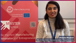 MSc in Zero Defect Manufacturing for Circular Economy – Meet Maleeha Maqbool