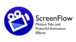 Screenflow Tutorial - Motion Tabs And Powerful Animation Effects