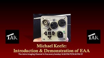 2020.08.23 | Michael Keefe: Introduction & Demonstration of Electronic-Assisted Astronomy (EAA)