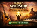 One Hour“POWERFUL Worship Instrumental for Prayer &amp; Meditation 🔥 Enter God’s Presence Instantly