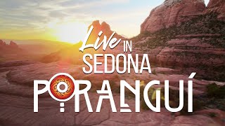 Poranguí  Live from the Red Rocks of Sedona