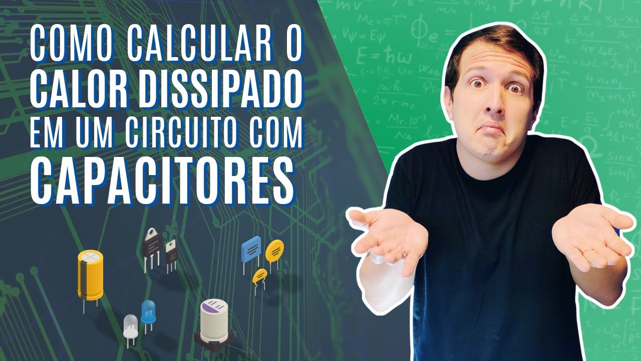 Como calcular o calor dissipado em um circuito com capacitores?