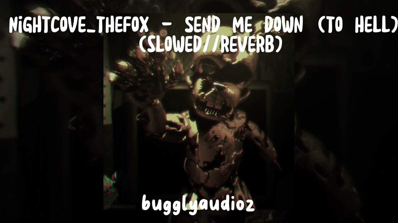 Nightcove_theFox - Send Me Down (To Hell) (slowed//reverb) *remake*