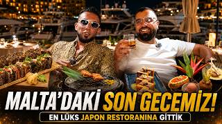 MALTA’DAKİ SON GECEMİZ! | En Lüks Japon Restoranına Gittik!