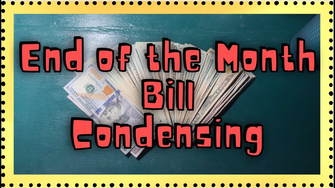 End of the Month Bill Condensing!! YouTube