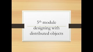 VTU SADP 17IS72 M5 L6 Designing with distributed objects