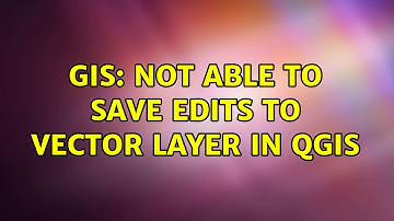 GIS: Not able to save edits to vector layer in QGIS