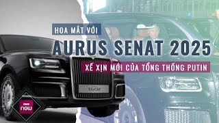 Aurus Senat 2025: Chiếc xe được thiết kế vô cùng đặc biệt dành riêng Tổng thống Nga Putin | VTC Now
