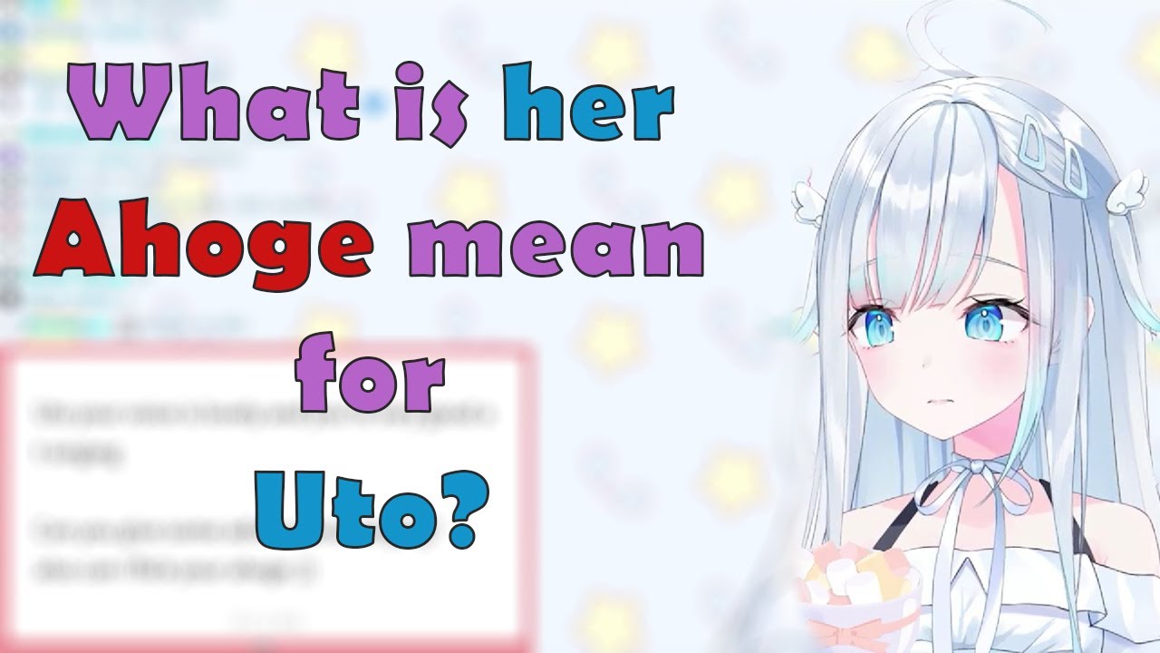 What is her Ahoge mean to Uto? YouTube
