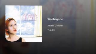 Watch Anneli Drecker Woebegone video