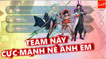 VLTK MOBILE - TEAM NÀY CỰC MẠNH NÈ ANH EM - DỒN DAMAGE KHỦNG - KHỐNG CHẾ KHỦNG | LnP