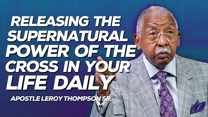 Releasing The Supernatural Power Of The Cross In Y...
