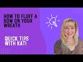 How to Fluff a Bow on a Wreath Quick Tips with Kat from KatsCreationsNMore