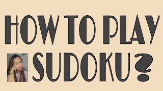 HOW TO PLAY SUDOKU | Angelina Guirhem