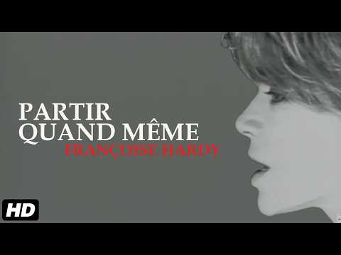 Françoise Hardy - Partir quand même (Clip Officiel HD)
