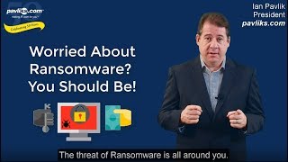 Worried About Ransomware? You Should Be!