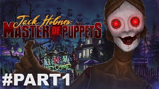 Jack Holmes : Master of Puppets Full Walkthrough Part 1 (No Commentary) @1440p Ultra 60Fps