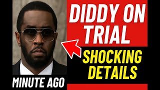 Diddy on Trial: Shocking Details Emerge in Explosive Sex Trafficking Case
