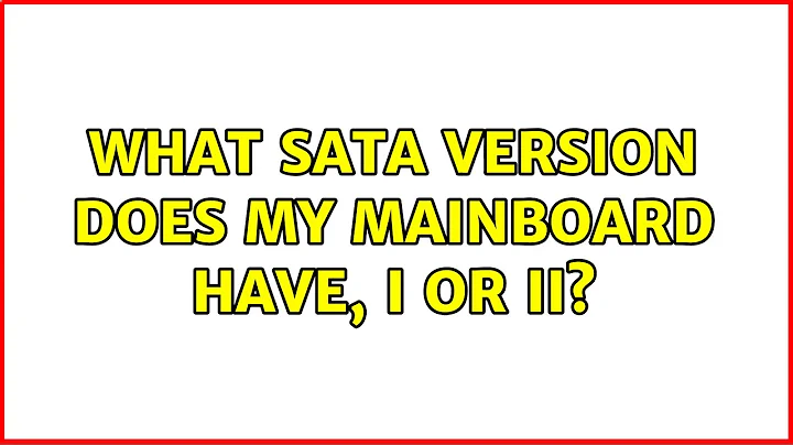 Ubuntu: What SATA version does my mainboard have, I or II? (2 Solutions!!)